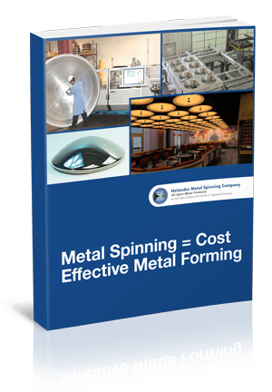 Download Your Free Copy of Metal Spinning = Cost Effective Metal Forming